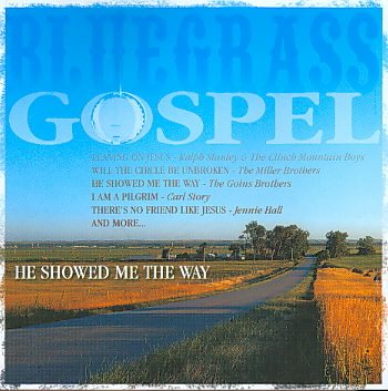 Bluegrass Gospel: He Showed Me the Way cover