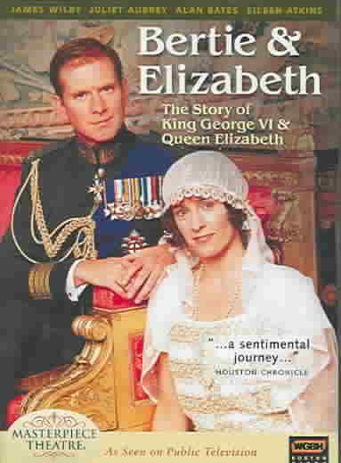 Bertie and Elizabeth: The Reluctant Royals - The Story of King George VI & Queen Elizabeth