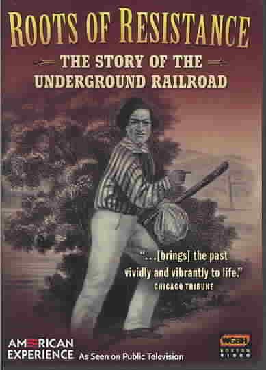 American Experience: Roots of Resistance: A Story of the Underground Railroad cover