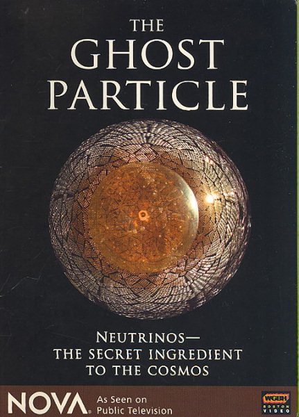 The Ghost Particle: Neutrinos- The Secret Ingredient to the Cosmos cover