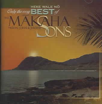 Only The Very Best Of The Makaha Sons: Heke Wale No cover