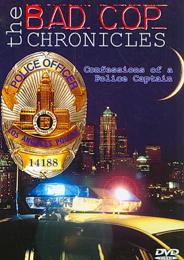 The Bad Cop Chronicles: Confessions of a Police Captain cover