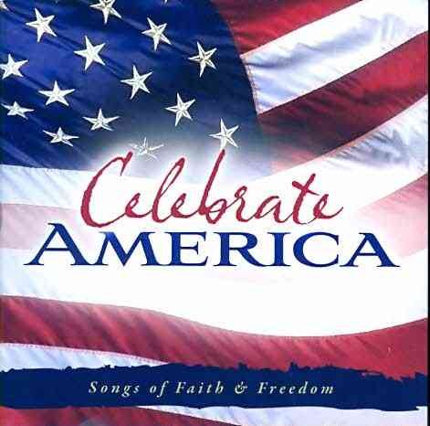 Celebrate America: Songs of Faith & Freedom cover