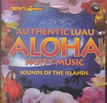 Drew's Famous Authentic Luau Aloha Party Music: Sounds of the Islands cover