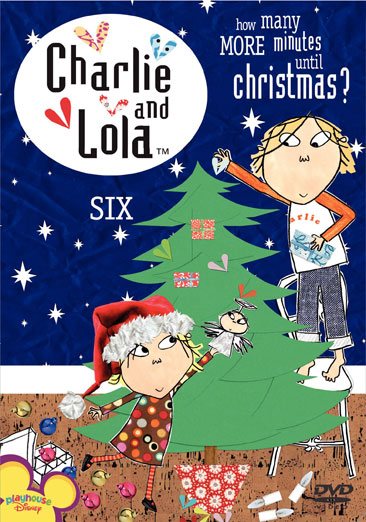 Charlie and Lola, Vol. 6 - How Many More Minutes Until Christmas cover