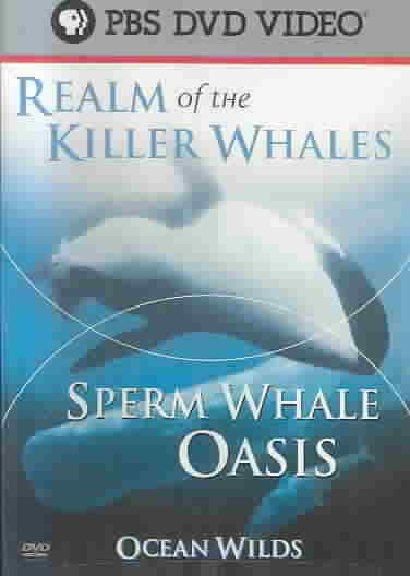 Ocean Wilds: Realm of the Killer Whales/Sperm Whale Oasis cover