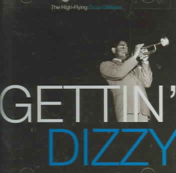 Gettin Dizzy: The High Flying Dizzy Gillespie cover