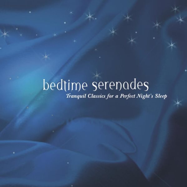 Bedtime Serenades: Tranquil Classics for a Perfect Night's Sleep cover