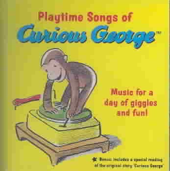Playtime Songs of Curious George: Music for a day of giggles and fun! cover