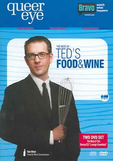 Queer Eye For the Straight Guy - The Best of Ted's Food and Wine