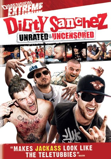 Dirty Sanchez (Unrated & Uncensored)