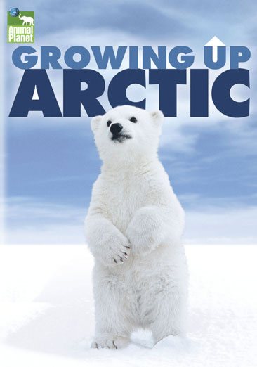Animal Planet: Growing Up Arctic - Season 1 cover