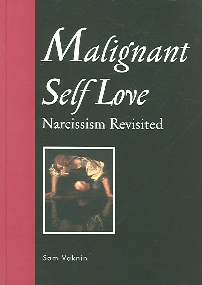 Malignant Self-Love: Narcissism Revisited cover