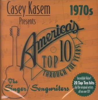 Casey Kasem Presents: America's Top Ten - The 1970's Singer/Songwriters cover
