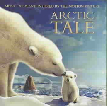 Arctic Tale (Music From And Inspired By The Motion Picture) cover