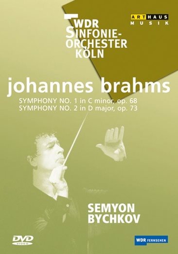 Brahms - Symphonies No. 1 and 2 / Semyon Bychkov, WDR Sinfonieorchester Koln