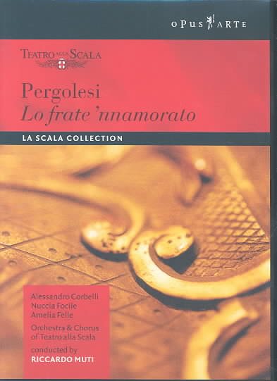 Pergolesi - Lo Frate 'Nnamorato / Corbelli, Focile, Norberg-Schulz, di Nissa, D¿Intino, Felle, Muti, La Scala Opera cover