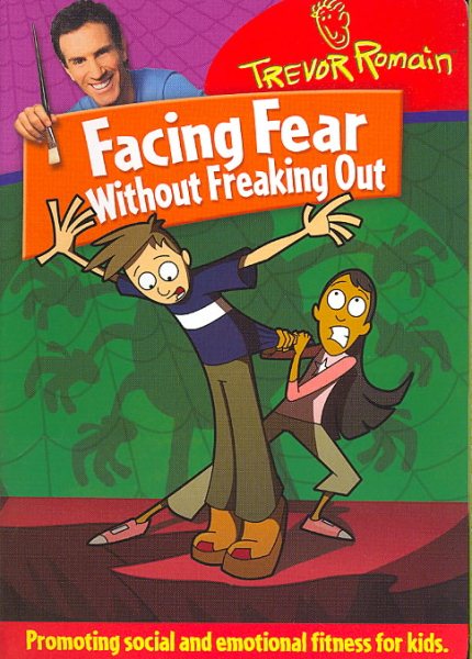Trevor Romain: Facing Fear Without Freaking Out cover
