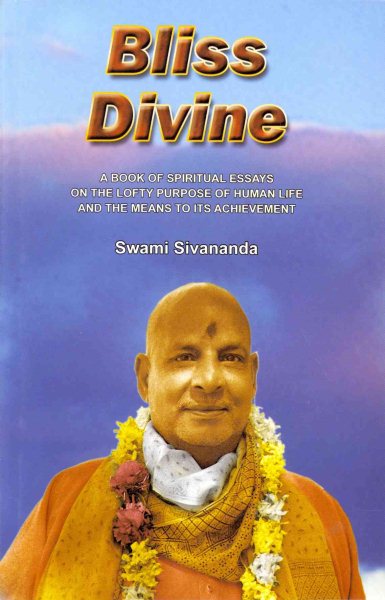 Bliss Divine: A Book of Spiritual Essays on the Lofty Purpose of Human Life cover