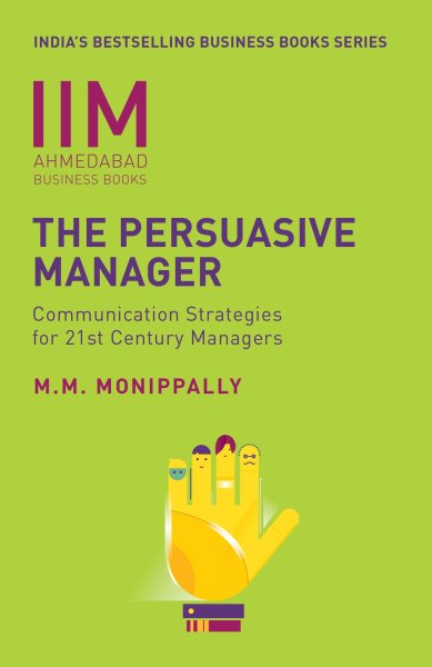 IIMA - The Persuasive Manager: Communication Strategies For 21St Century Managers cover