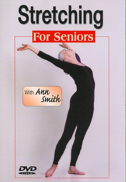 Ann Smith: Stretching for Seniors-greater strength, flexibility, vitality, Easy-To-Follow, Painless, Step-By-Step, Relaxed, Over-50 cover