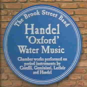 Handel 'Oxford' Water Music: Chamber works performed on period instruments by Corelli, Geminiani, Leclair and Handel cover