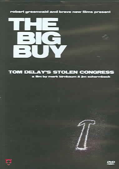 The Big Buy: Tom DeLay's Stolen Congress [DVD]