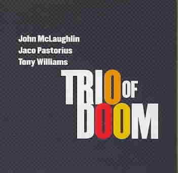 Trio of Doom: John Mclaughlin Jaco Pastorius Tony cover