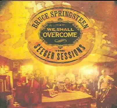 We Shall Overcome: The Seeger Sessions cover