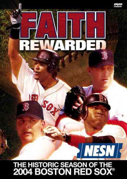 Faith Rewarded: The Historic Season of the 2004 Boston Red Sox cover