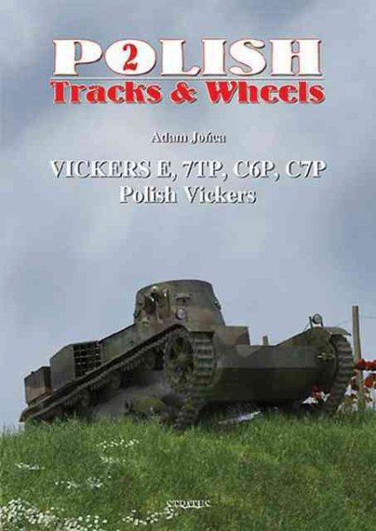 Polish Vickers: Part 1: Vickers E, 7TP, C6P, C7P (Polish Tracks and Wheels) cover