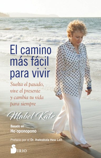 Ell camino más fácil para vivir: Suelta el pasado, vive el presente y cambia tu vida para siempre (Spanish Edition) cover