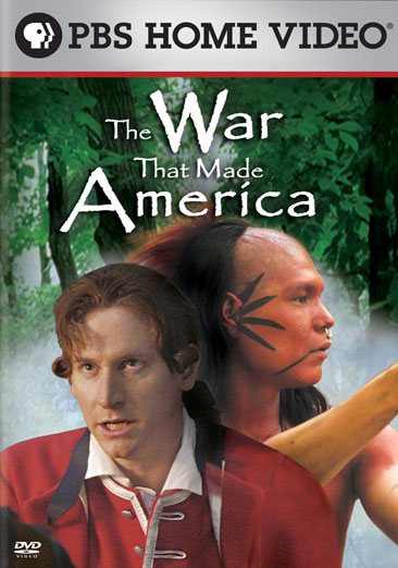 The War That Made America: The Story of the French and Indian War cover