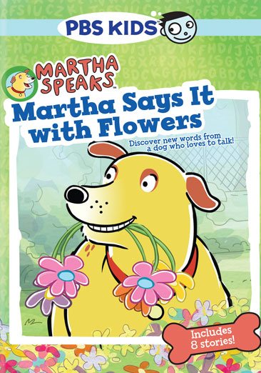 Martha Speaks: Martha Says It With Flowers cover