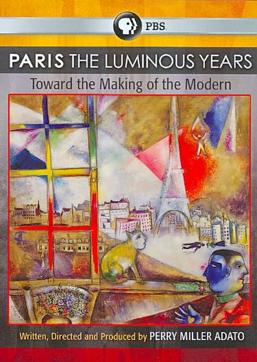 Paris: The Luminous Years - Toward the Making of the Modern cover