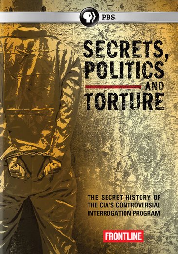 Frontline: Secrets & Politics & Torture