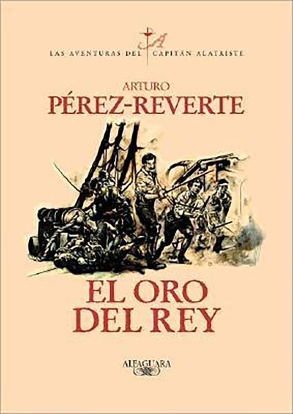 El oro del rey (Aventuras del capitan Alatriste, 4.) (Spanish Edition) cover