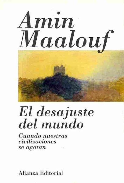 El desajuste del mundo: Cuando nuestras civilizaciones se agotan (Spanish Edition) cover