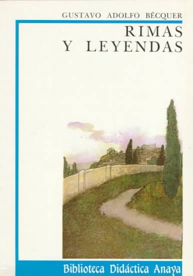Rimas y Leyendas (Clásicos - Biblioteca Didáctica Anaya) (Spanish Edition) cover