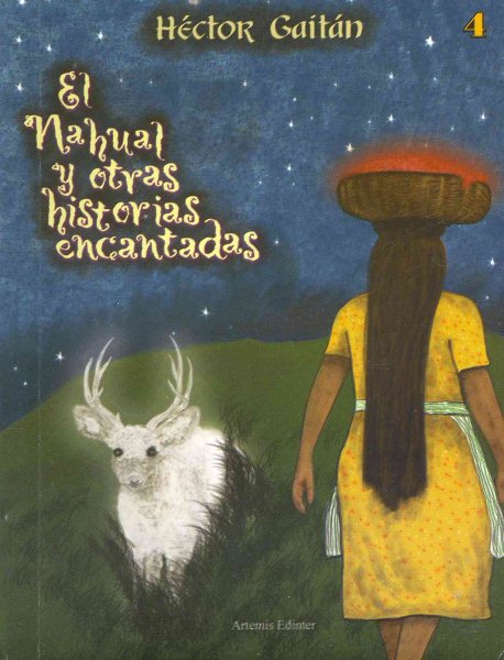 El nahual y otras historias encantadas/ The Nahual and Other Enchanted Stories (Historias Misteriosas De Guatemala, 4) (Spanish Edition) cover