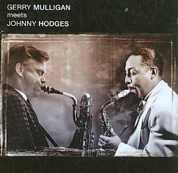 Meets Johnny Hodges/What Is There to Say?