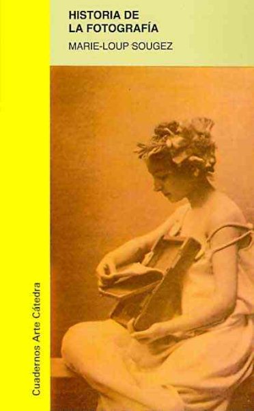 Historia de la fotografía / History of Photography (Cuadernos Arte / Art Books) (Spanish Edition) cover