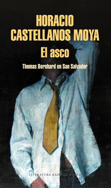 El asco: Thomas Bernhard en San Salvador / Revulsion: Thomas Bernhard in San Salvador (Spanish Edition) cover