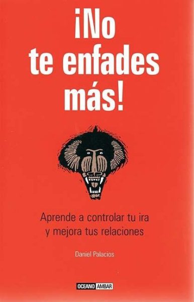 ¡No te enfades más!: Una guía para pasar de la agresividad a la calma. (Muy personal) (Spanish Edition) cover