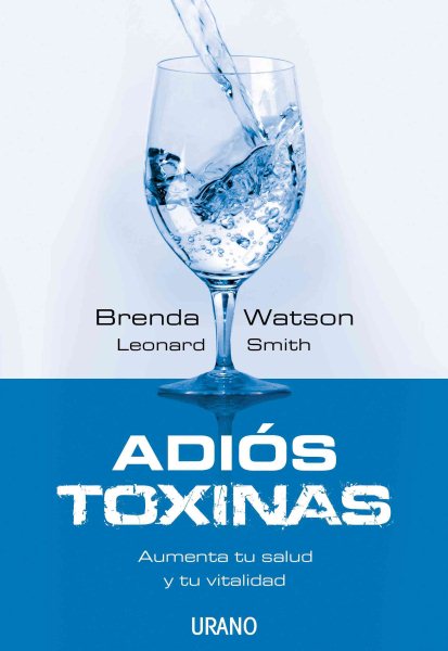 Adiós toxinas: Aumenta tu salud y tu vitalidad (Nutrición y dietética) (Spanish Edition) cover