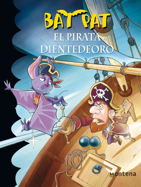 El pirata Dientedeoro (Serie Bat Pat 4) (Spanish Edition) cover