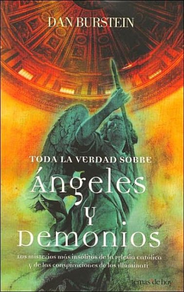 Toda la verdad sobre Angeles y Demonios / The Truth About Angels And Demons (Fuera De Coleccion) (Spanish Edition) cover
