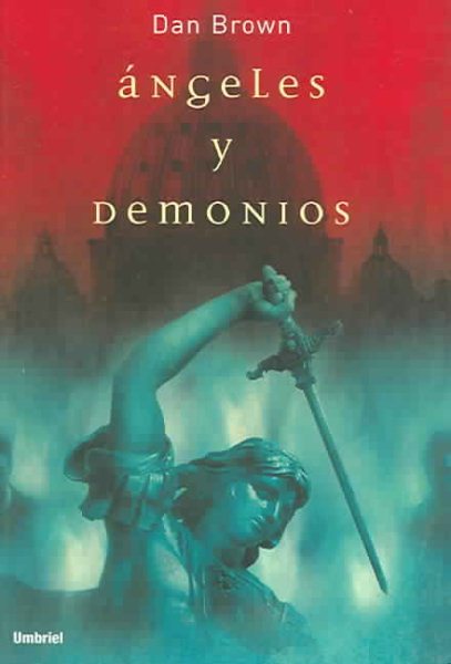 Angeles y Demonios / Angels and Demons (Narrativa) (Spanish Edition) cover