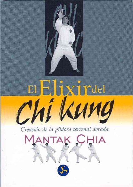 El elixir del chi kung: Creación de la píldora terrenal dorada (Spanish Edition) cover