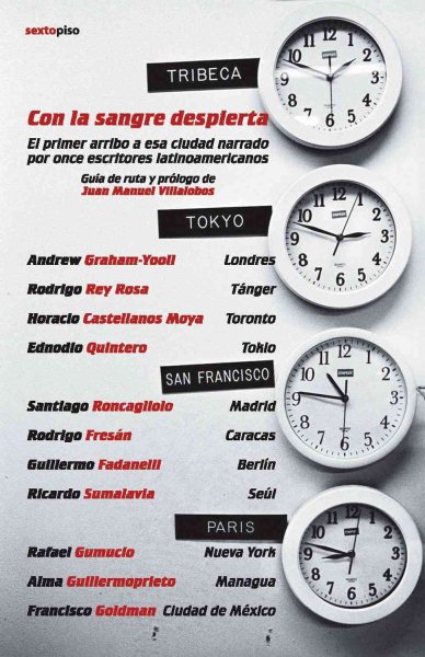 Con la sangre despierta: El primer arribo a esa ciudad narrado por once escritores latinoamericanos (Narrativa Sexto Piso) (Spanish Edition) cover